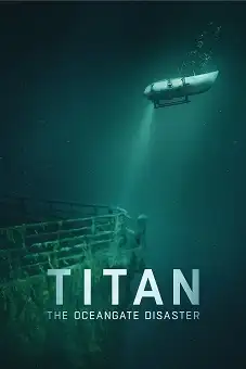 Titan: The OceanGate Disaster 2025